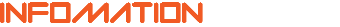 INFOMATION