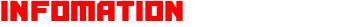 INFOMATION