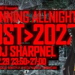 2022.12.29(木)23:50- RUNNING ALLNIGH end of year special at RUST / DJ SHARPNEL開催